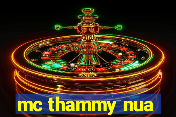 mc thammy nua